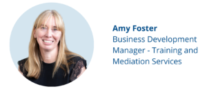 Amy Foster - Business Development Manager - Training and Mediation Services