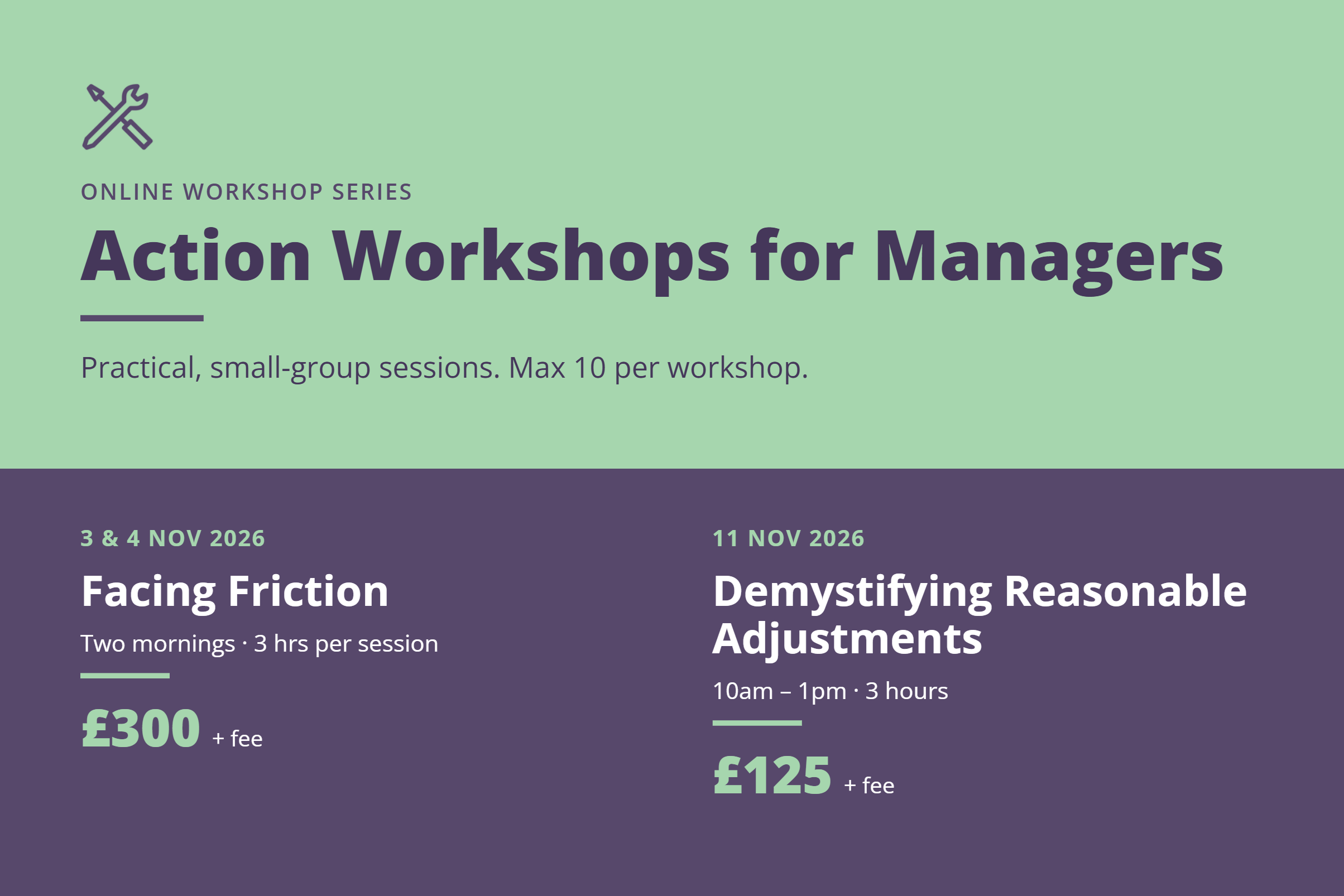Citizens Advice LeicesterShire promotional graphic. Online workshop series: Action Workshops for Managers. Practical, small-group sessions. Max 10 per workshop. Facing Friction: 3 and 4 November 2026, two mornings, 3 hours per session, £300 plus fee. Demystifying Reasonable Adjustments: 11 November 2026, 10am to 1pm, 3 hours, £125 plus fee.
